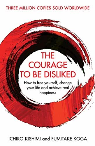 Summary of The Courage To Be Disliked